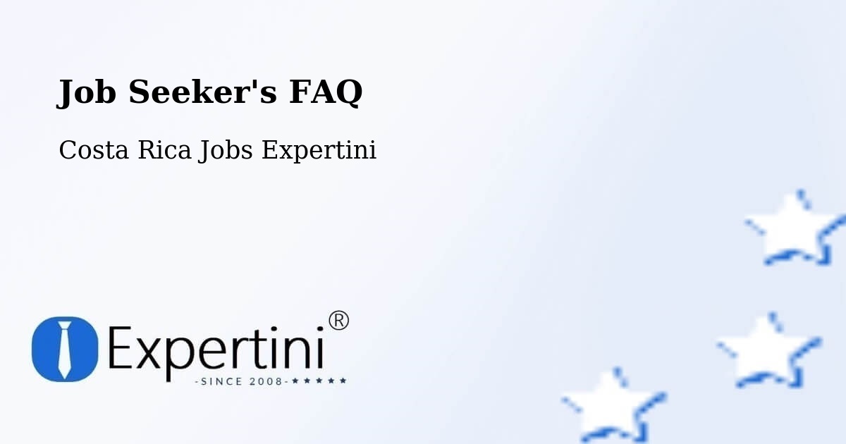 Job Seeker FAQ – Colón - Costa Rica Jobs Expertini
